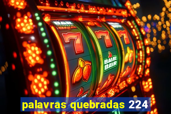 palavras quebradas 224